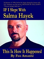 If I Slept With Salma Hayek